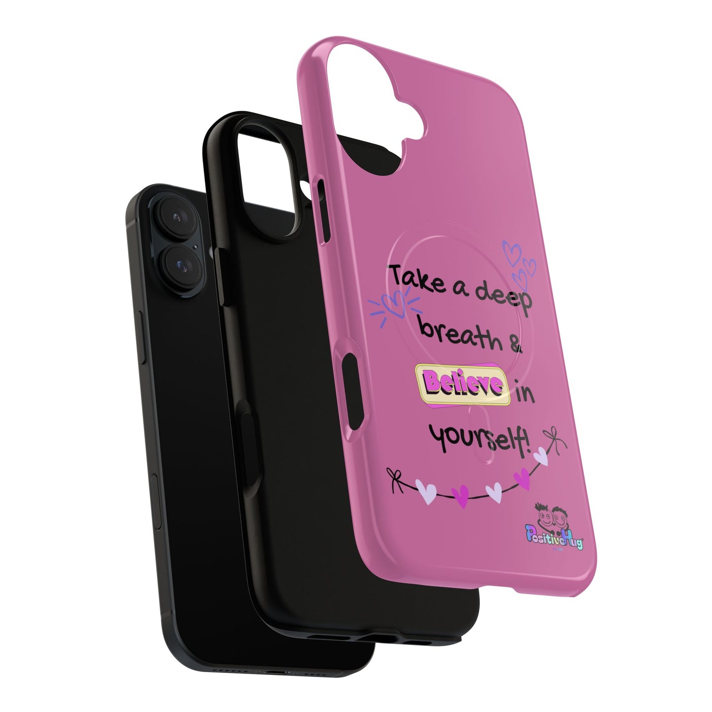 "Take a Deep Breath & Believe in Yourself" Women's Tough Magnetic Phone Case | PositiveHug