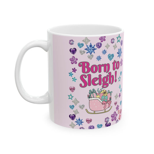 Born to Sleigh Cute Pink Christmas Mug 11oz/15oz | PositiveHug
