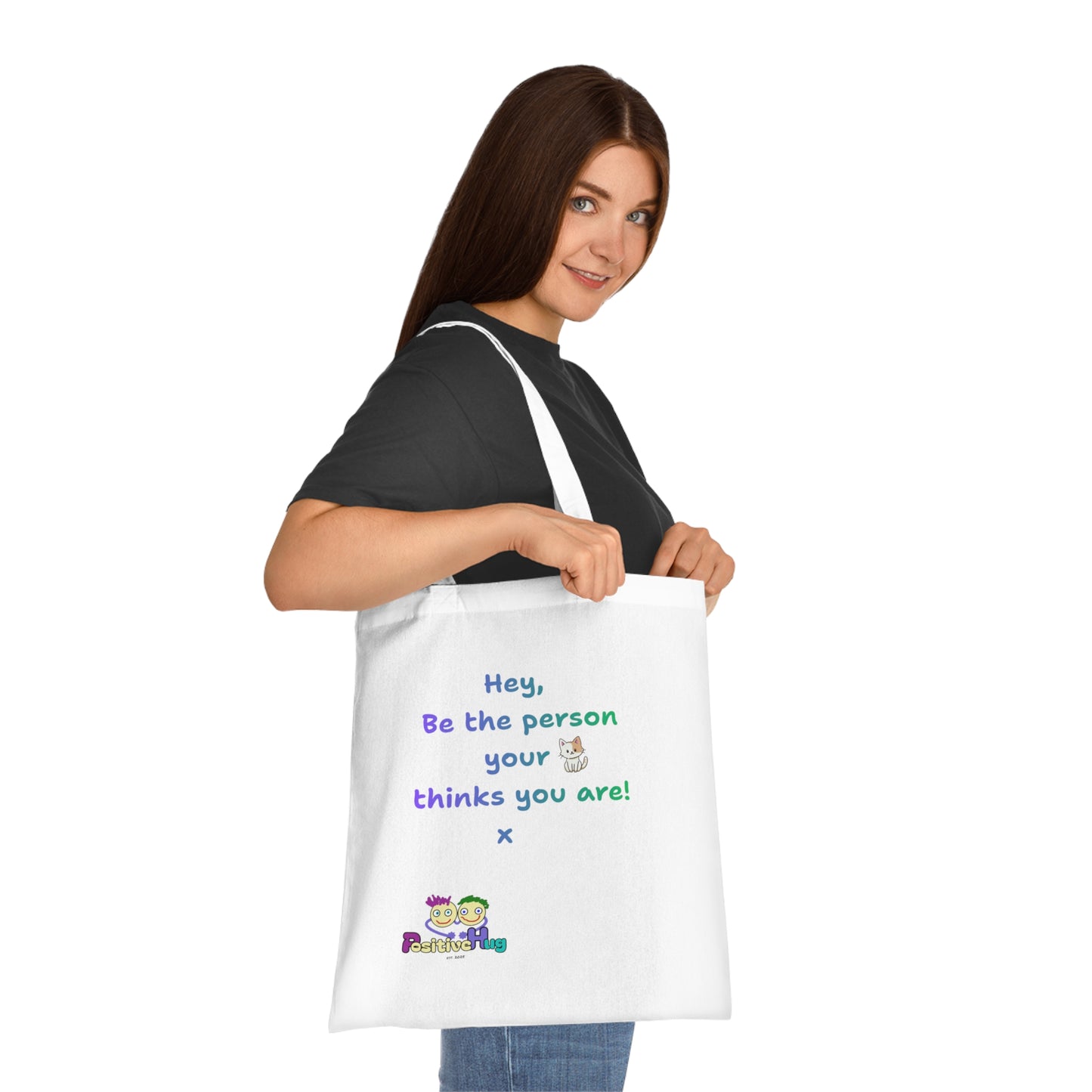 'Hey, Be the person your cat thinks you are x 'Positive Vibes Cotton Tote Bag - by PositiveHug