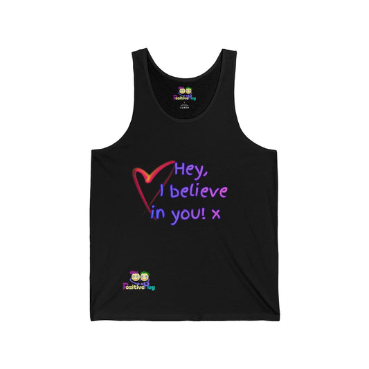 'Hey, I Believe in You' Tank Top — Inspirational Motivational Graphic T-shirt Tank