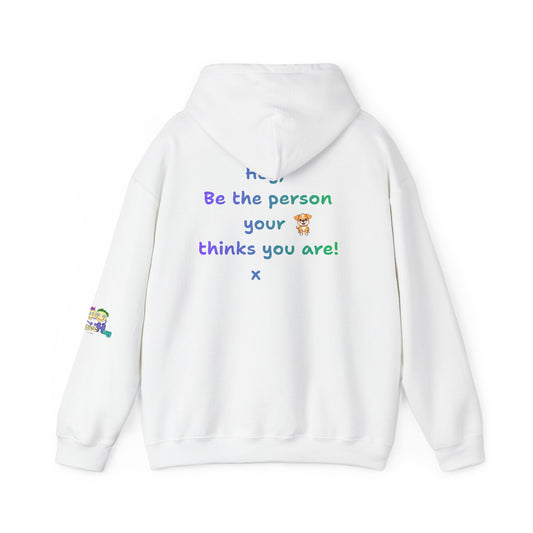 'Hey, Be the person your dog thinks you are x' Unisex Hooded Sweatshirt by PositiveHug - Design on back