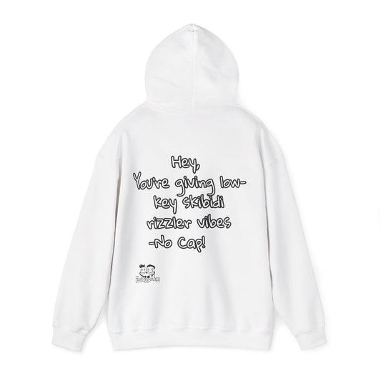 "Hey, You're giving low-key skibidi rizzler vibes. No cap!" Hooded Sweatshirt - Unisex Heavy Blend with Motivational Quote