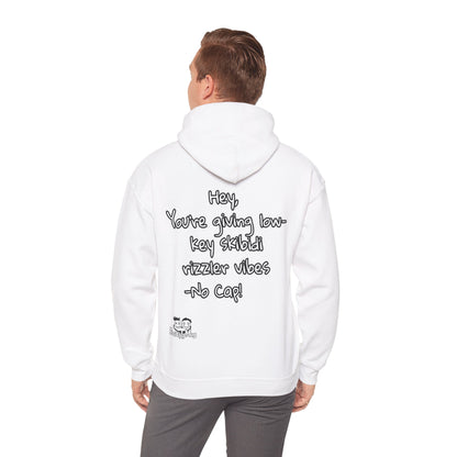 "Hey, You're giving low-key skibidi rizzler vibes. No cap!" Hooded Sweatshirt - Unisex Heavy Blend with Motivational Quote
