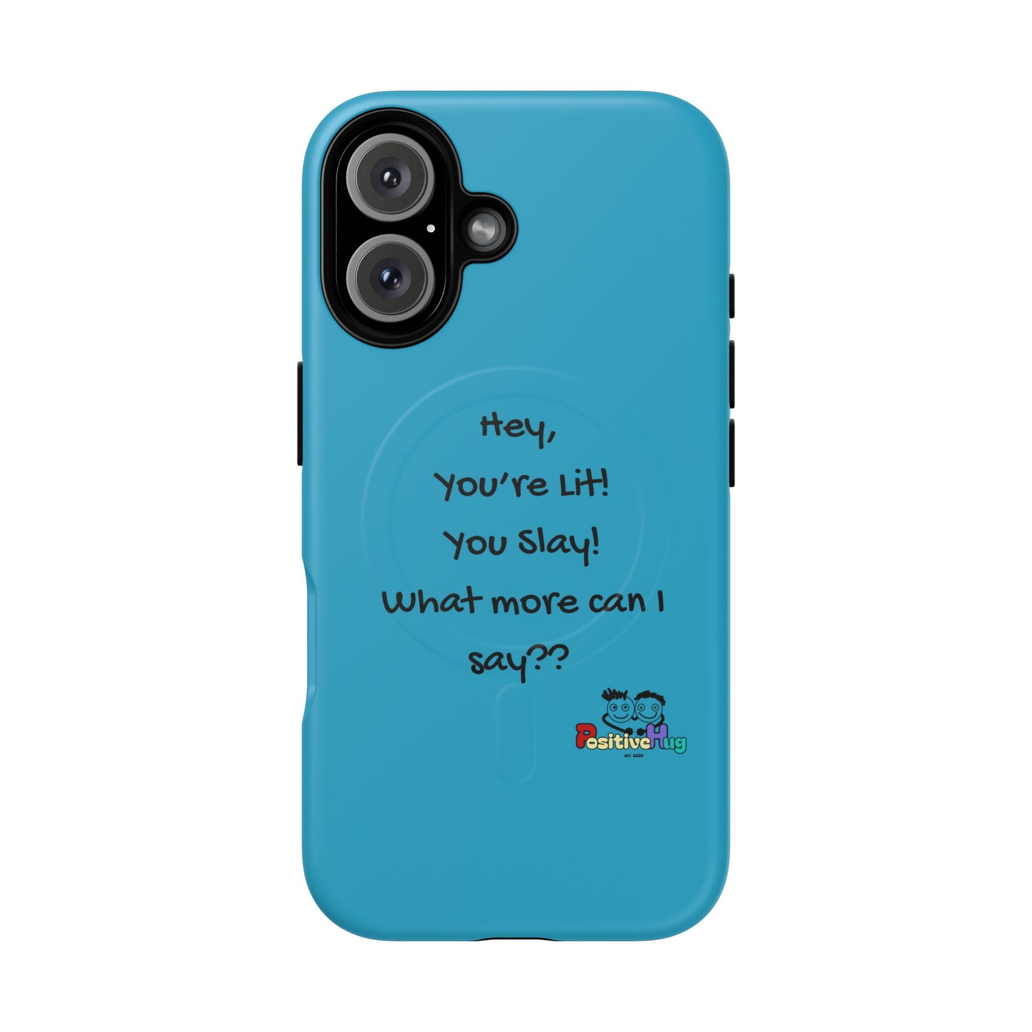 "Hey, You're Lit! You Slay!" Tough Magnetic Phone Cover