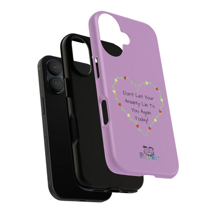 "Don't Let Your Anxiety Lie to You" Women's Tough Phone Case — Anxiety Reminder | PositiveHug