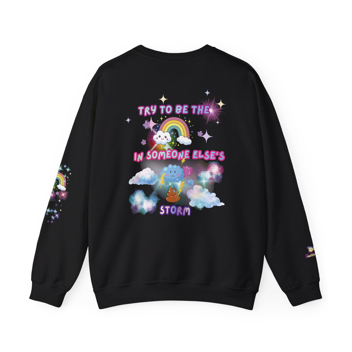 'Try to Be the Rainbow in Someone Else's 💩 Storm' Cute Rainbow Cloud Graphic Crewneck Sweatshirt | PositiveHug