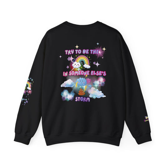 'Try to Be the Rainbow in Someone Else's 💩 Storm' Cute Rainbow Cloud Graphic Crewneck Sweatshirt | PositiveHug