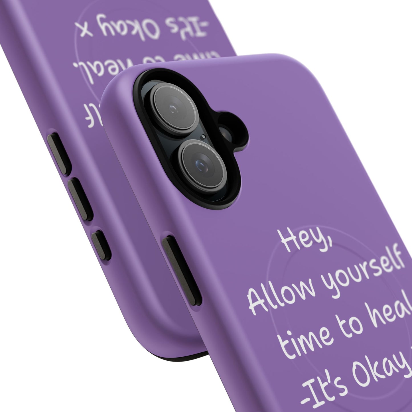 'Hey, Allow yourself time to heal. It's Okay x ' Tough Magnetic Phone Case