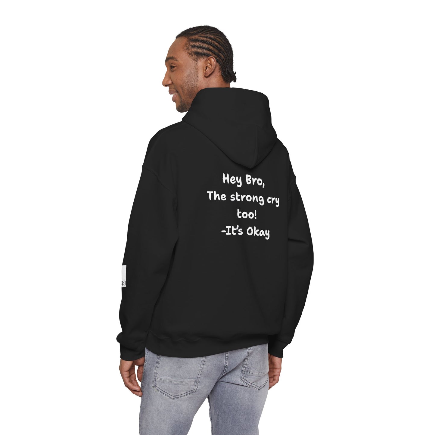 'Hey Bro, The Strong Cry Too. It's Okay! ' Comfortable Unisex Heavy Blend Hoodie with Cool Graphics - By PositiveHug