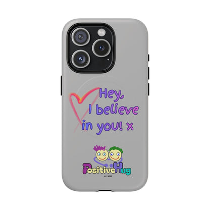 Inspirational Tough Magnetic Phone Case - "Hey, I Believe in You!"