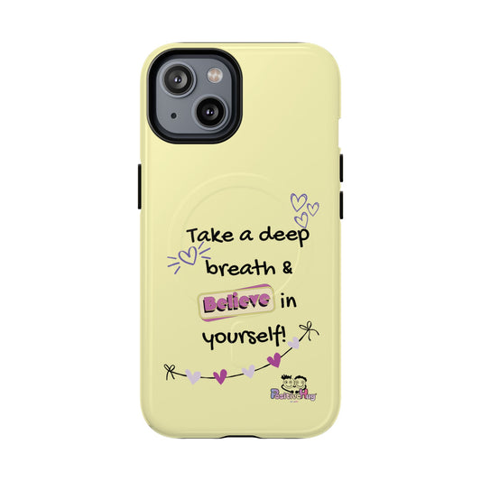 Take a deep breath & believe in yourself - Yellow Inspirational Tough Magnetic Phone Case