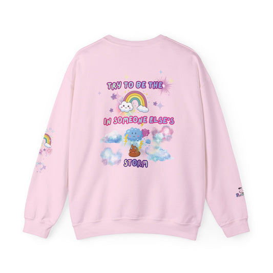 'Try to Be the Rainbow in Someone Else's 💩 Storm' Cute Rainbow Cloud Graphic Crewneck Sweatshirt | PositiveHug