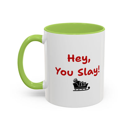 'Hey You Slay! ' Festive Coffee Mug - Fun 11oz Ceramic Mug