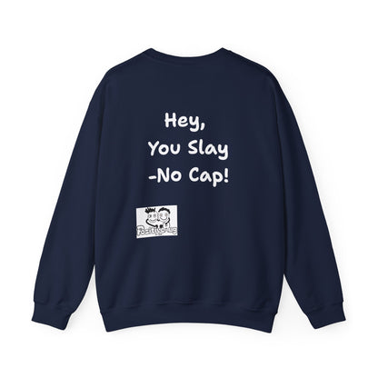 'Hey, You Slay. No Cap!' Crewneck Sweatshirt by PositiveHug