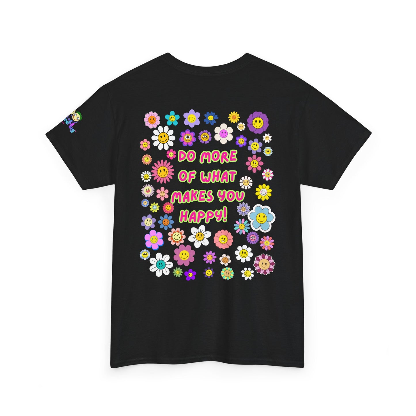Do More of What Makes You Happy Tee | PositiveHug