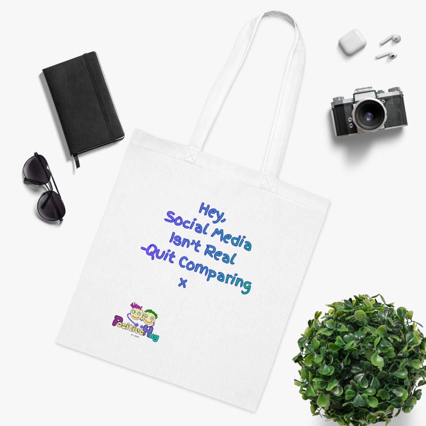 'Hey, Social Medial Isn't Real. Quit Comparing x 'Positive Vibes Cotton Tote Bag - by PositiveHug Inspirational & Fun Design