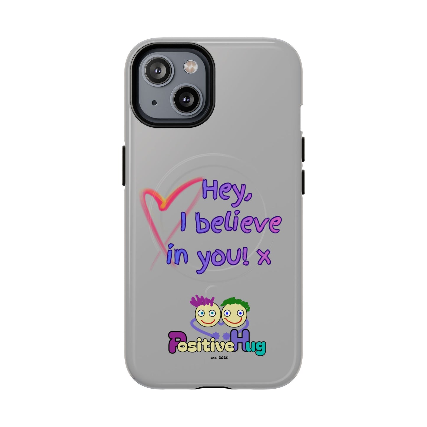Inspirational Tough Magnetic Phone Case - "Hey, I Believe in You!"