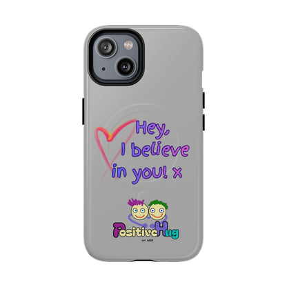 Inspirational Tough Magnetic Phone Case - "Hey, I Believe in You!"