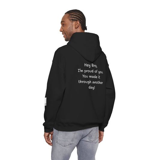 'Hey Bro, I'm Proud of you. You made it through another day! ' Comfortable Unisex Heavy Blend Hoodie  - By PositiveHug