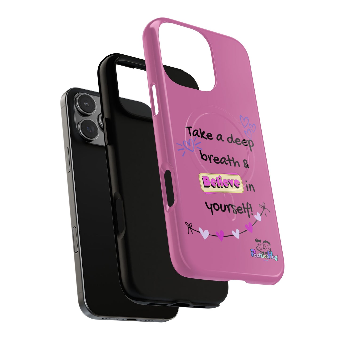 "Take a Deep Breath & Believe in Yourself" Women's Tough Magnetic Phone Case | PositiveHug