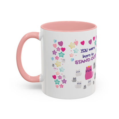 "You Were Born to Stand Out" - Cute Cat Coffee Mug