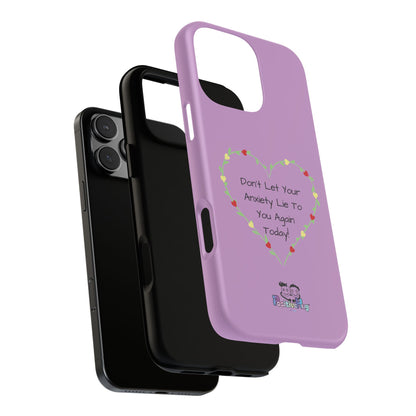 "Don't Let Your Anxiety Lie to You" Women's Tough Phone Case — Anxiety Reminder | PositiveHug