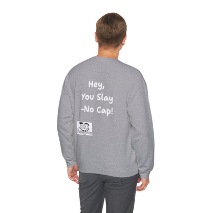 'Hey, You Slay. No Cap!' Crewneck Sweatshirt by PositiveHug