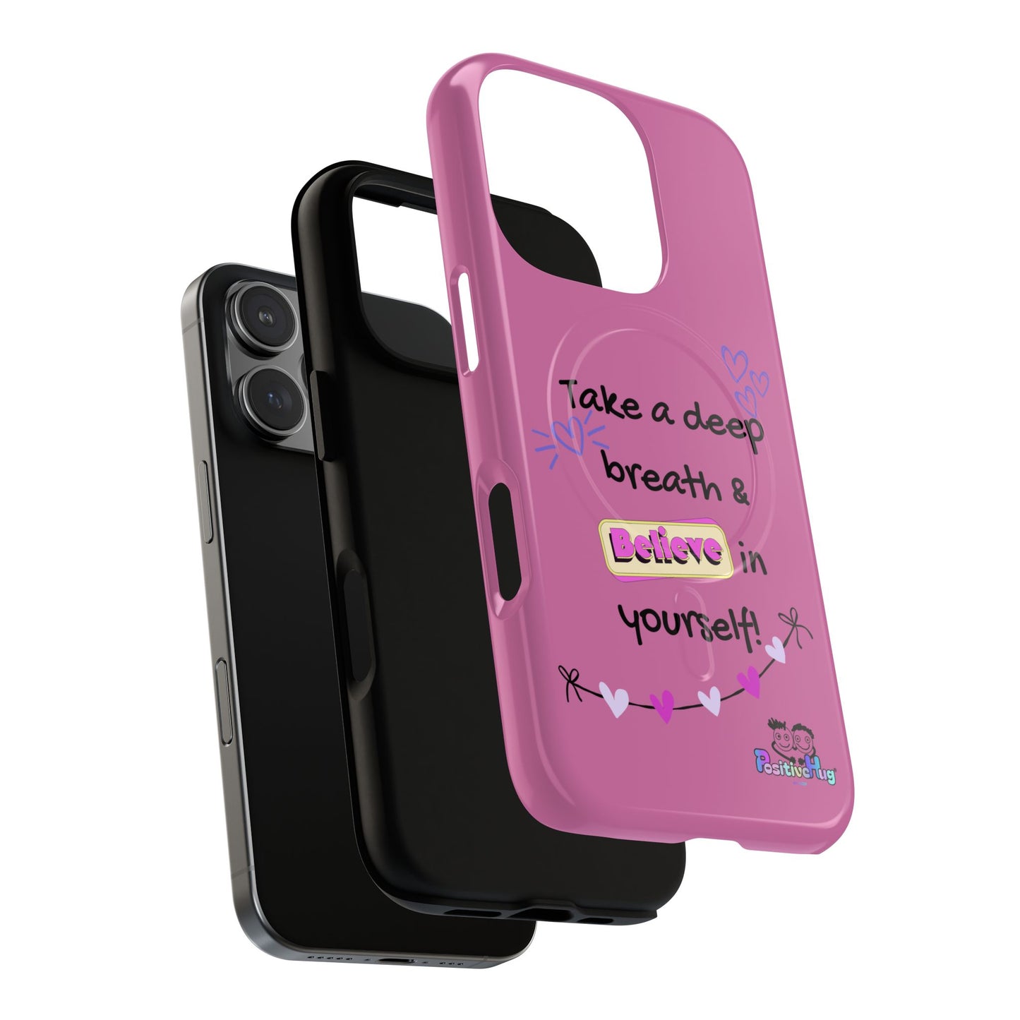 "Take a Deep Breath & Believe in Yourself" Women's Tough Magnetic Phone Case | PositiveHug