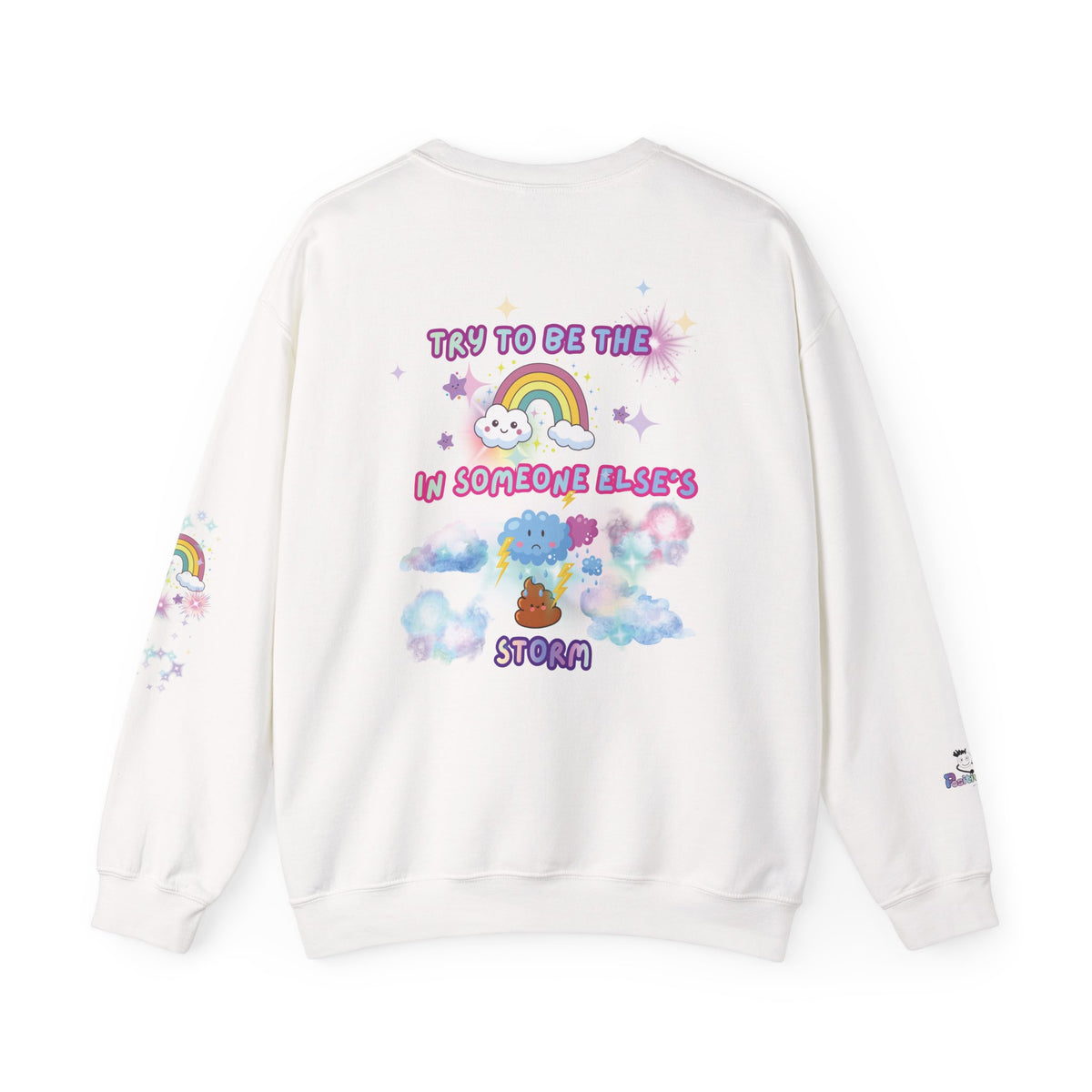 'Try to Be the Rainbow in Someone Else's 💩 Storm' Cute Rainbow Cloud Graphic Crewneck Sweatshirt | PositiveHug