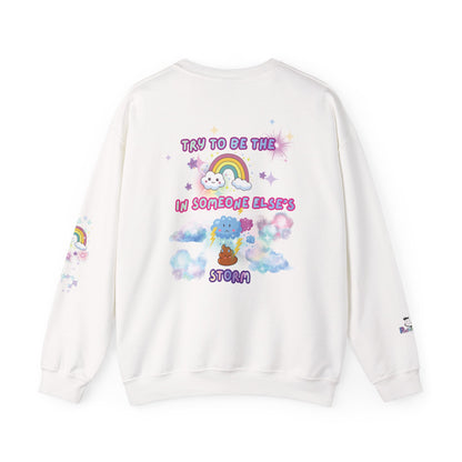 'Try to Be the Rainbow in Someone Else's 💩 Storm' Cute Rainbow Cloud Graphic Crewneck Sweatshirt | PositiveHug
