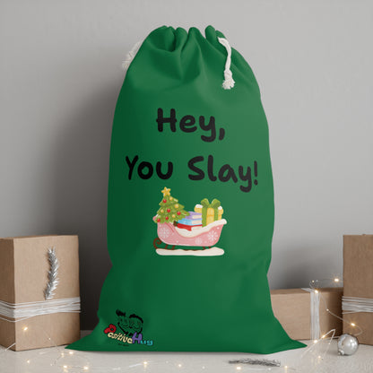 Festive Gift Sack - "Hey, You Slay!" Christmas Sack - Green