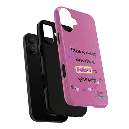 "Take a Deep Breath & Believe in Yourself" Women's Tough Magnetic Phone Case | PositiveHug
