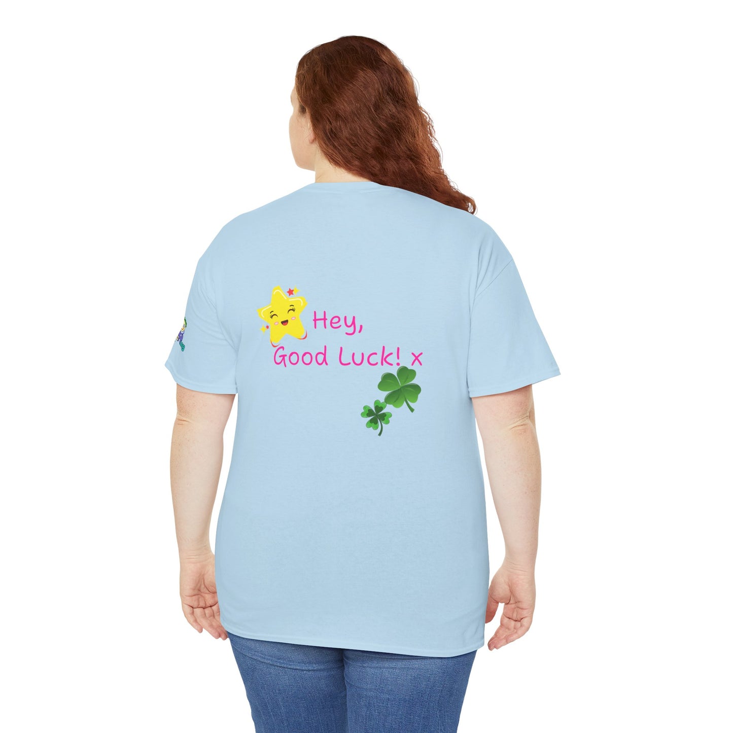 'Hey, Good Luck! x ' Quote on back, Motivational Tee