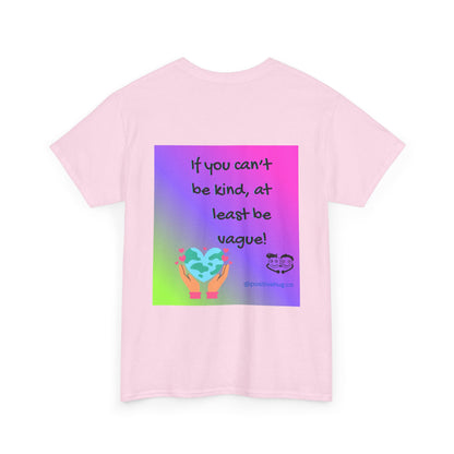 If You Can't Be Kind Be Vague T-Shirt -  Kindness Neon Graphic Tee - Positivity Tee