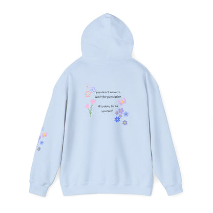 You don't have to wait for permission. It's okay to be yourself  - Self-Love,   Social Kindness Hoodie - Design on back