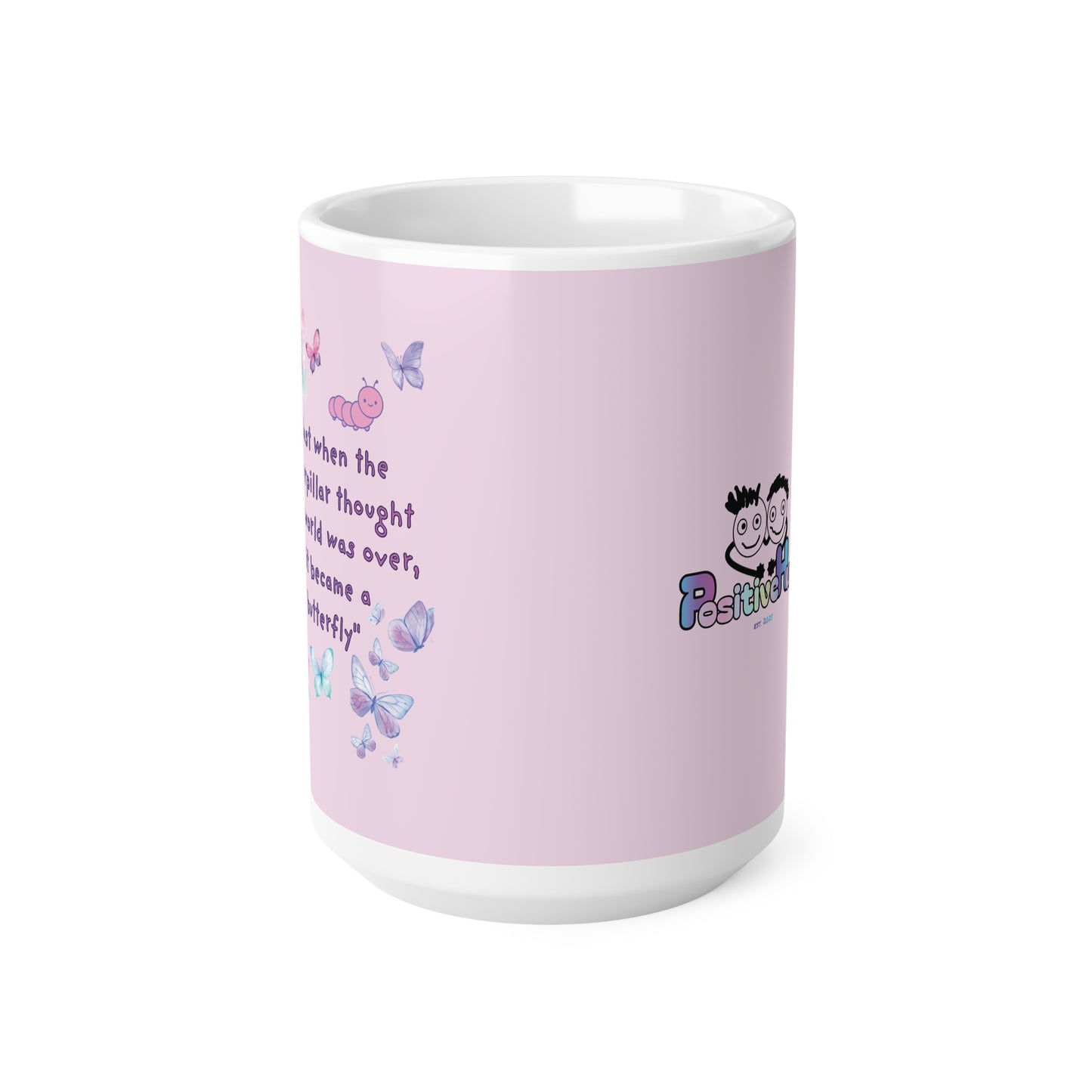 Butterfly Quote Coffee Mug — "Just When the Caterpillar Thought the World Was Over" | PositiveHug