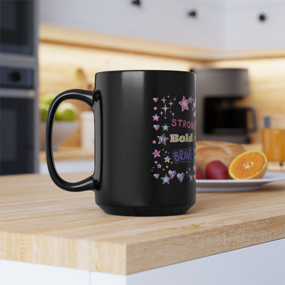 Strong Bold Brave - Bright Empowerment Coffee Cup (11oz/15oz)