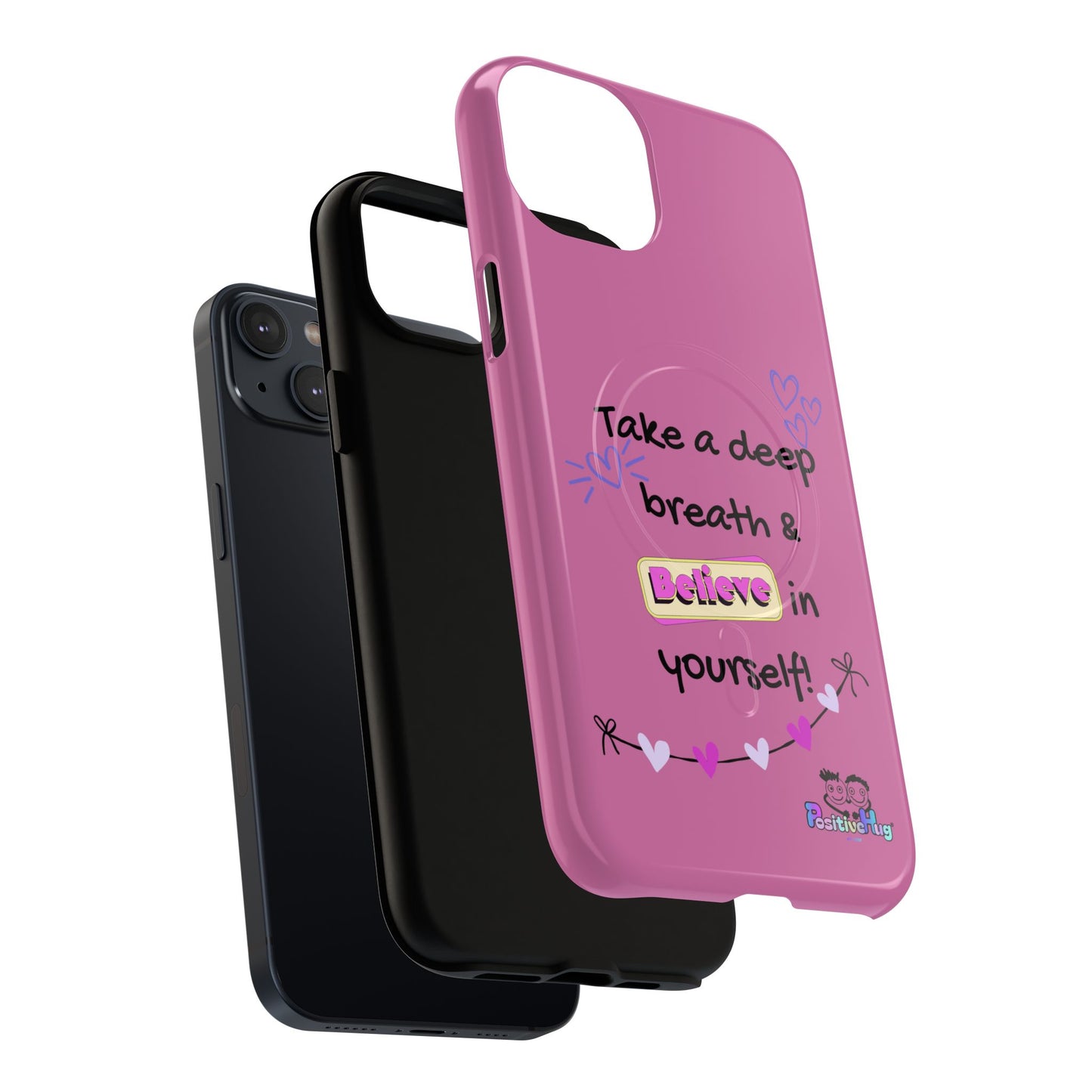 "Take a Deep Breath & Believe in Yourself" Women's Tough Magnetic Phone Case | PositiveHug