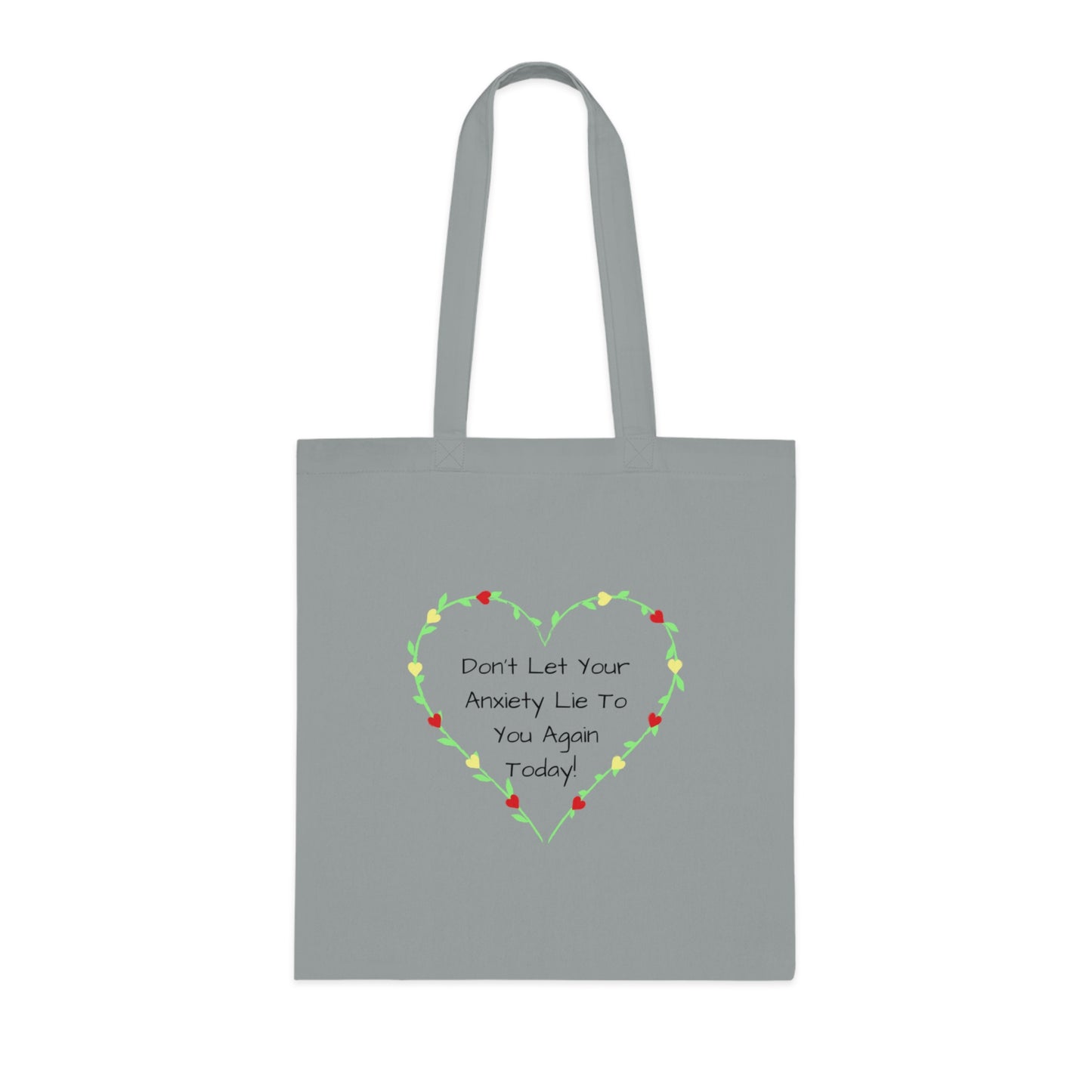 Don't let your anxiety lie to you again today - Cotton Tote Bag