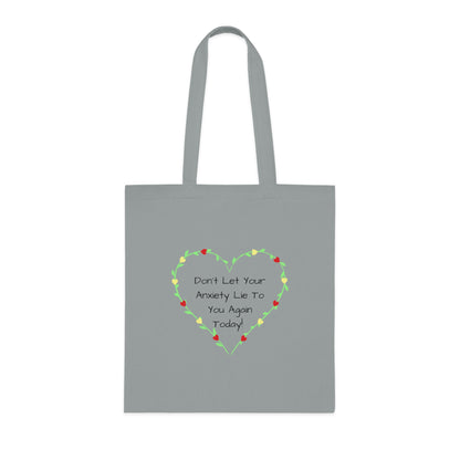 Don't let your anxiety lie to you again today - Cotton Tote Bag