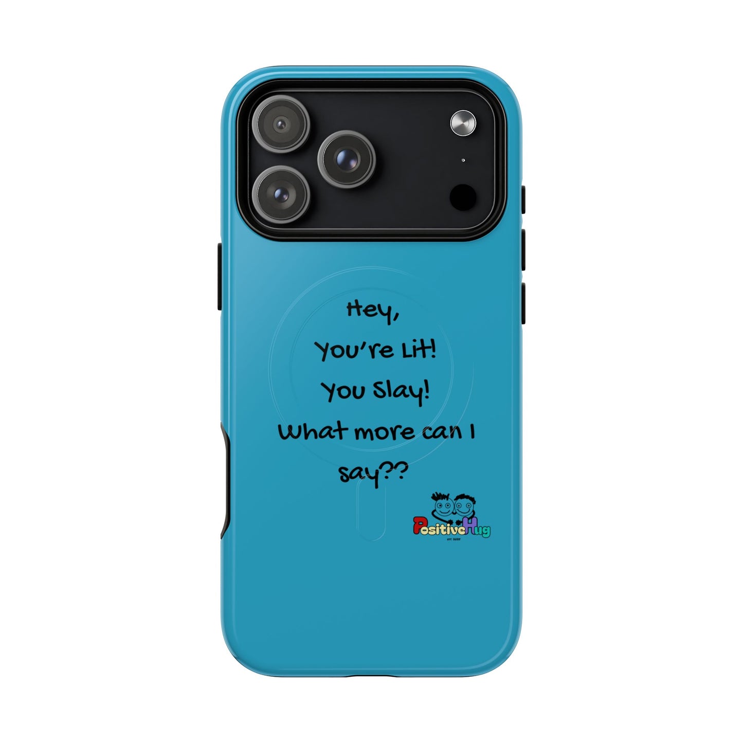 "Hey, You're Lit! You Slay!" Tough Magnetic Phone Cover
