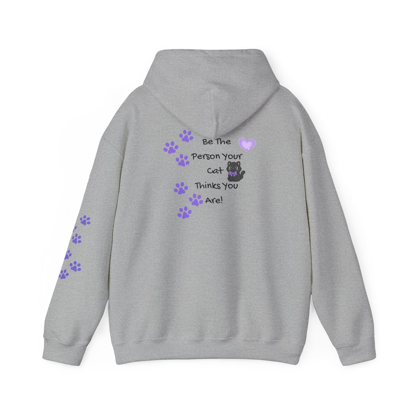 Be the person your cat thinks you are - cute hoodie with paw prints -  Design on back