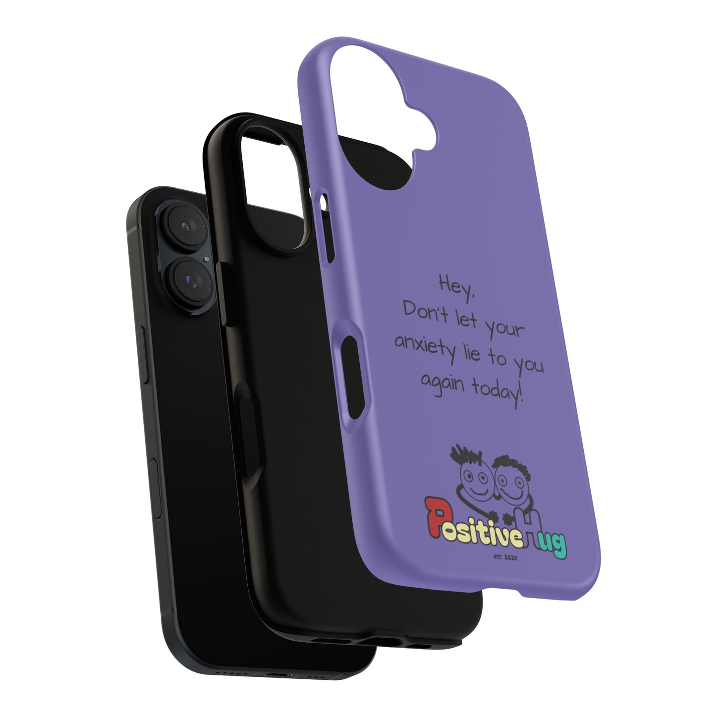 'Hey Don't let your anxiety lie to you again today!' Positive Vibes Phone Case - Anxiety Reminder, Colorful Tough Case