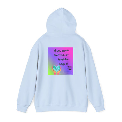 If You Can't Be Kind Be Vague hoodie | Graphic Quote Heart Back Print | Positivity Clothing | Be Kind Hoodie