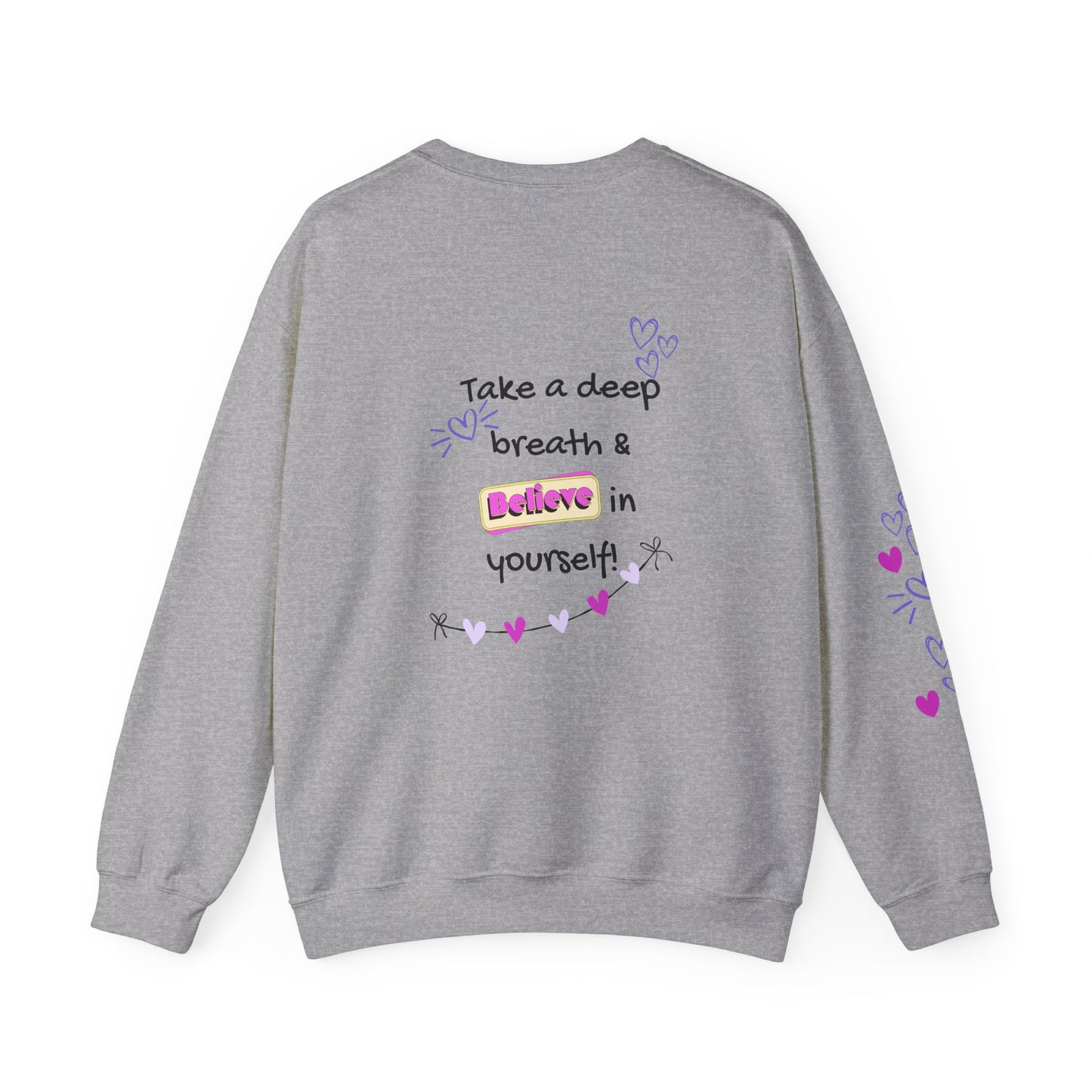 Inspirational 'Take a Deep Breath & Believe in Yourself' Crewneck Sweatshirt