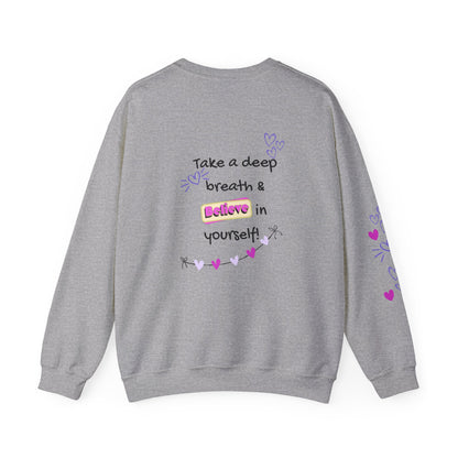Inspirational 'Take a Deep Breath & Believe in Yourself' Crewneck Sweatshirt