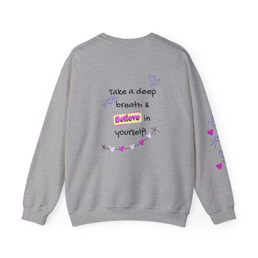 Inspirational 'Take a Deep Breath & Believe in Yourself' Crewneck Sweatshirt