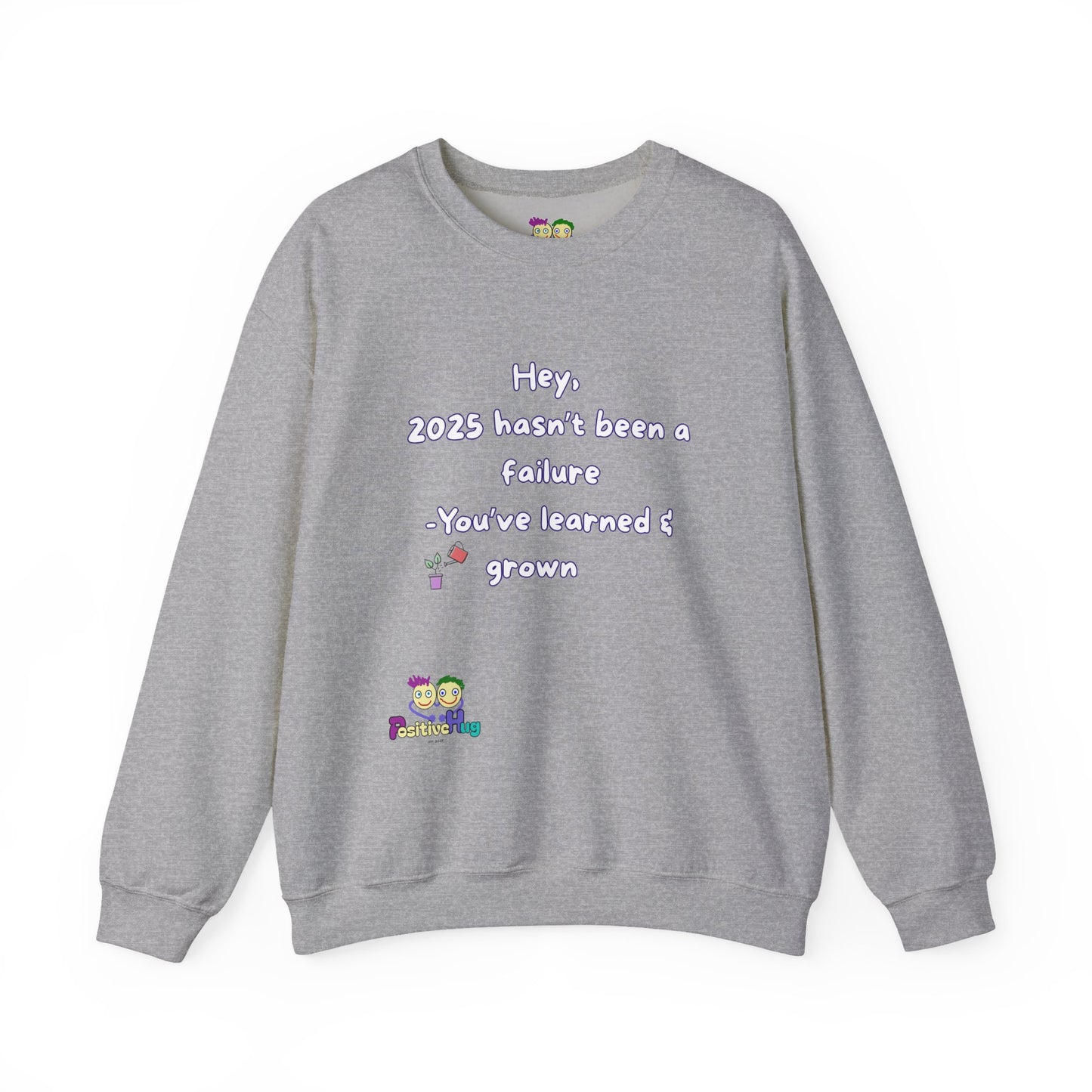 'Hey,  2025 hasn’t been a failure -You’ve learned & grown ' Inspirational Quote Crewneck Sweatshirt