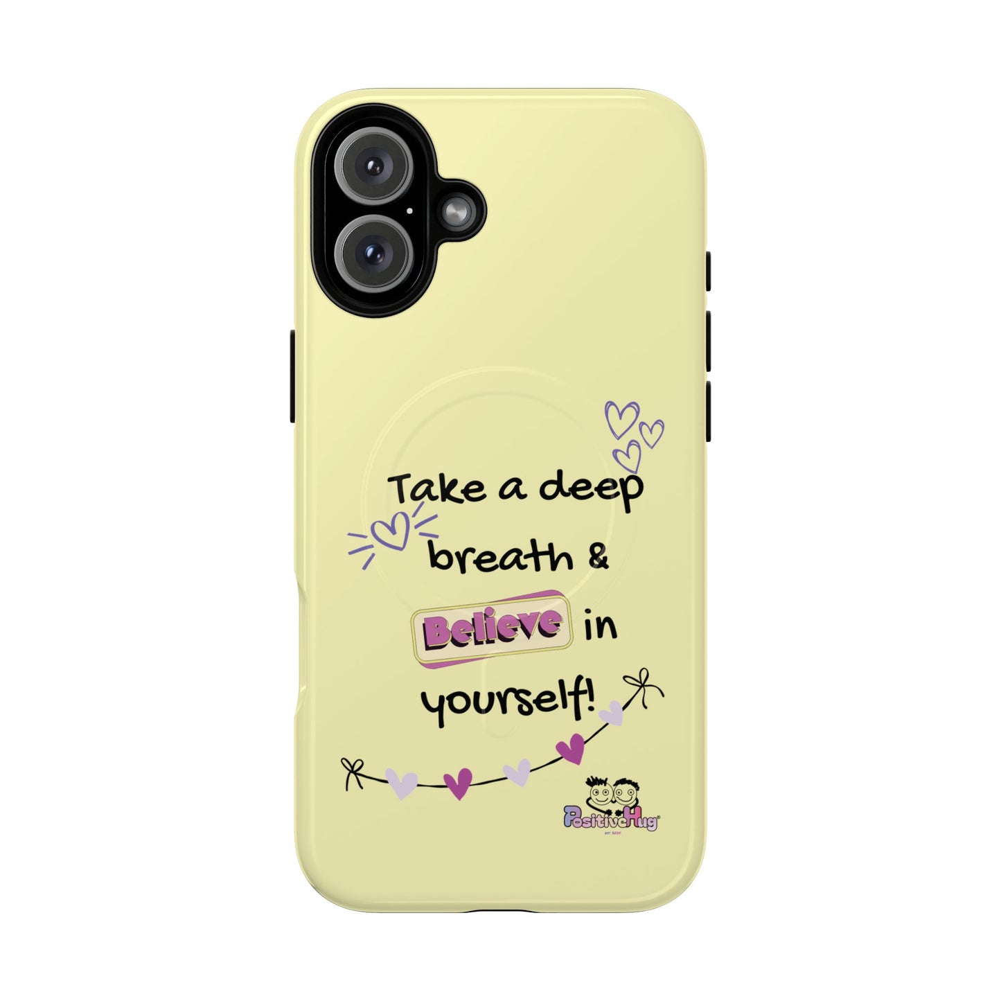 Inspirational Tough Magnetic Phone Case — "Take a Deep Breath & Believe in Yourself" | PositiveHug