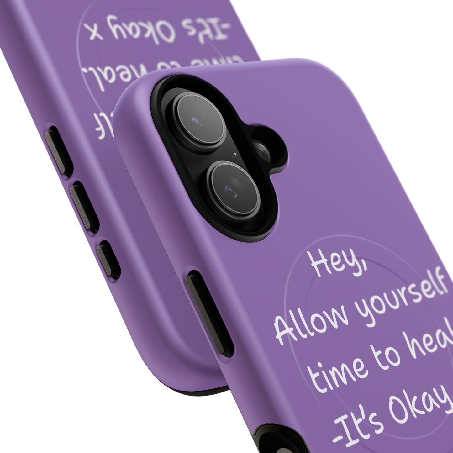 'Hey, Allow yourself time to heal. It's Okay x ' Tough Magnetic Phone Case